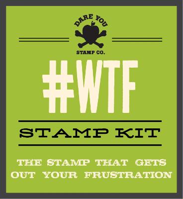 #Wtf Stamp Kit: The Stamp That Gets Out Your Frustration