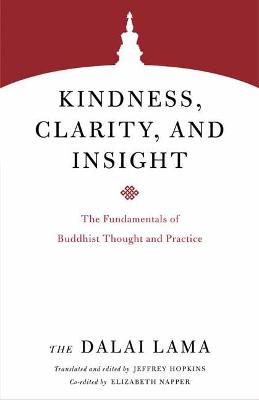 Kindness, Clarity, and Insight: The Fundamentals of Buddhist Thought and Practice