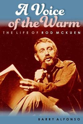 A Voice of the Warm: The Life of Rod McKuen