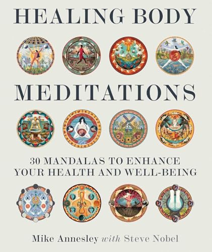 Healing Body Meditations: 30 Mandalas to Enhance Your Health and Well-Being