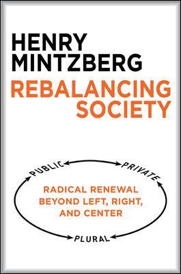 Rebalancing Society: Radical Renewal Beyond Left, Right, and Center