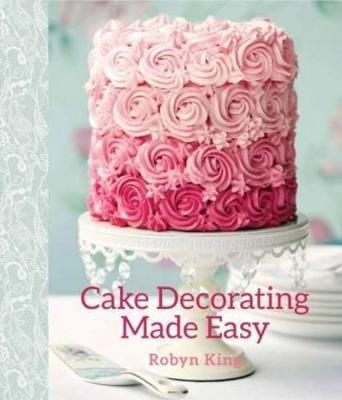 Cake Decorating Made Easy