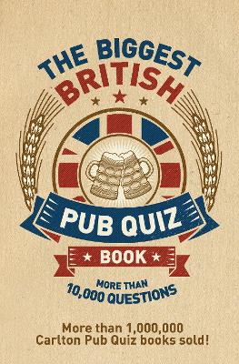 The Biggest British Pub Quiz Book: Over 10,000 questions