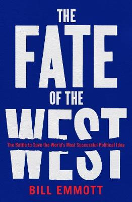 The Fate of the West: The Battle to Save the World's Most Successful Political Idea