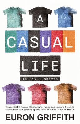 A Casual Life: In Six T-Shirts