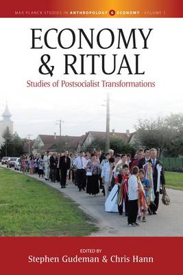 Economy and Ritual: Studies of Postsocialist Transformations