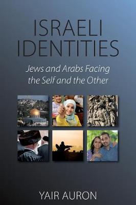 Israeli Identities: Jews and Arabs Facing the Self and the Other