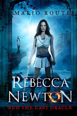 Rebecca Newton and the Last Oracle