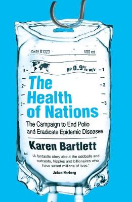 The Health of Nations: The Campaign to End Polio and Eradicate Epidemic Diseases