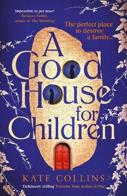 A Good House for Children: Longlisted for the Authors' Club Best First Novel Award