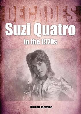 Suzi Quatro in the 1970s (Decades)