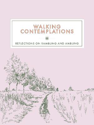 Walking Contemplations: Reflections on Rambling and Ambling