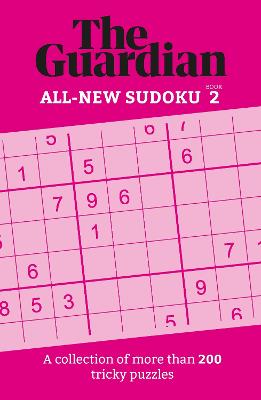 The Guardian Sudoku 2: A collection of more than 200 tricky puzzles