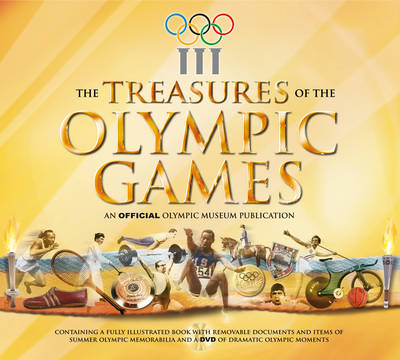 The Treasures of the Olympic Games: An Official Olympic Museum Publication