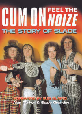 Cum on, Feel the Noize: The Story of ''Slade''