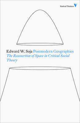 Postmodern Geographies: The Reassertion of Space in Critical Social Theory