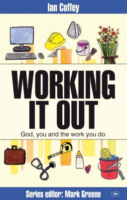 Working it Out: God, You and the Work You Do