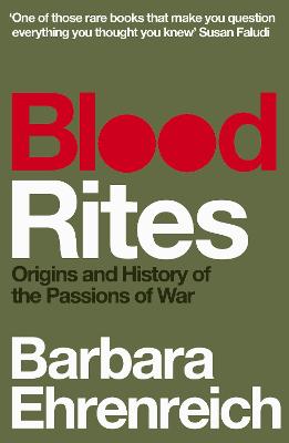 Blood Rites: Origins and History of the Passions of War