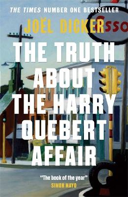 The Truth About the Harry Quebert Affair: The million-copy bestselling sensation