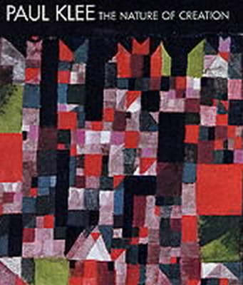 Paul Klee: The Nature of Creation