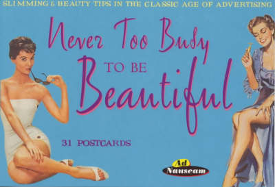 Never Too Busy to be Beautiful: Slimming and Beauty Tips in the Classic Age of Advertising