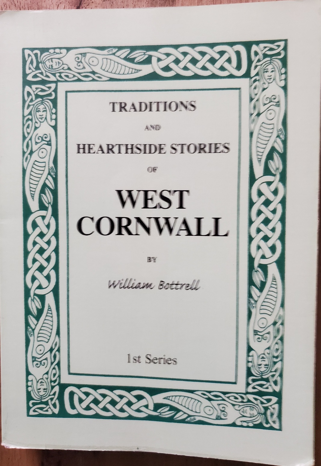 Traditions and Hearthside Stories of West Cornwall: First Series: facsimile reprint