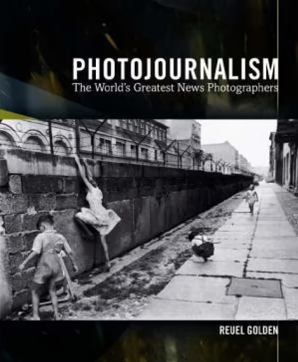 Photojournalism: The World's Greatest News Photographers