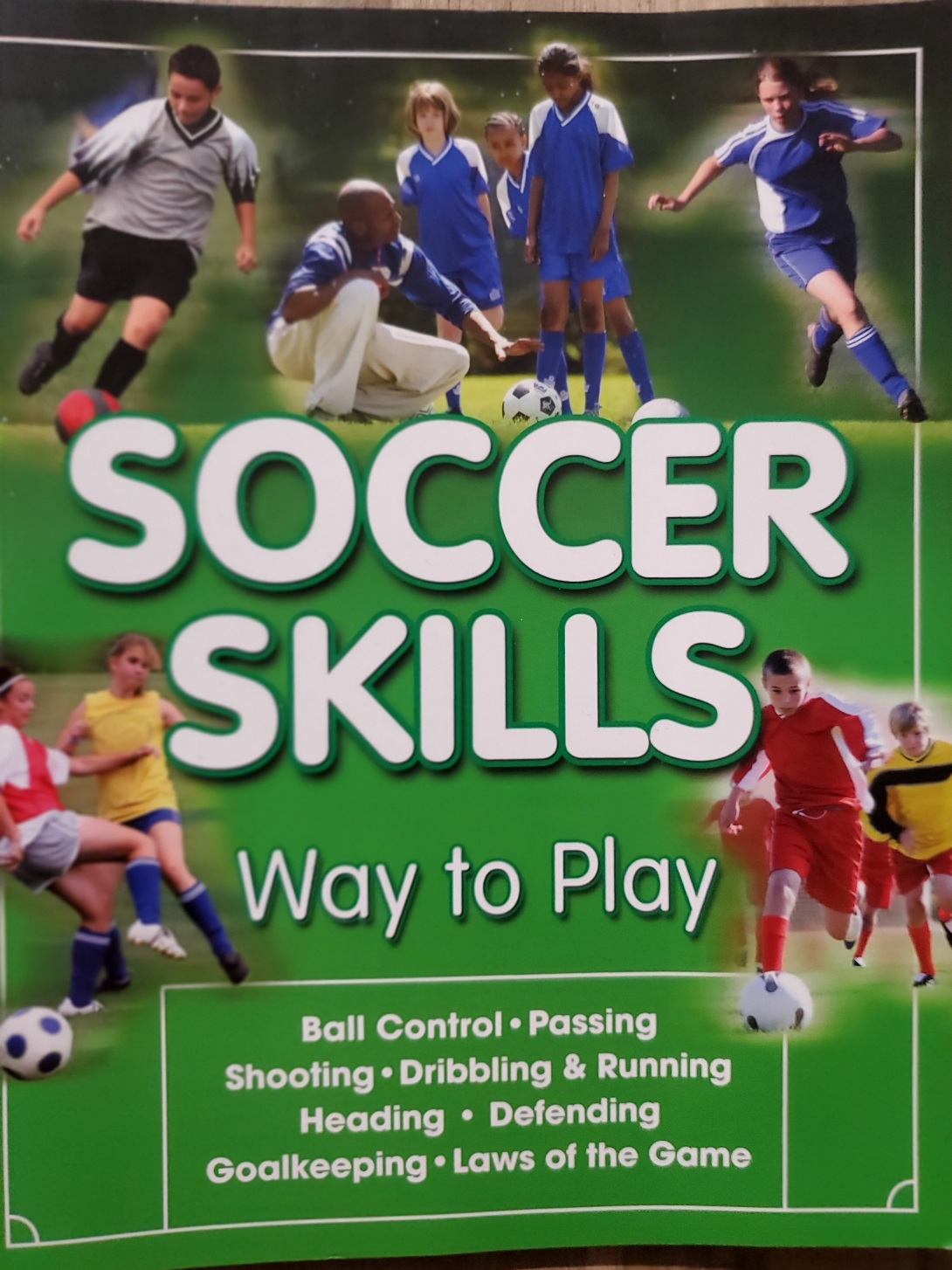 Soccer Skills: Way to Play: An introductory step-by-step guide