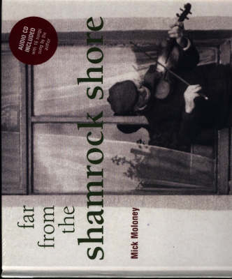 Far from the Shamrock Shore: The Story of Irish-American Immigration Through Song