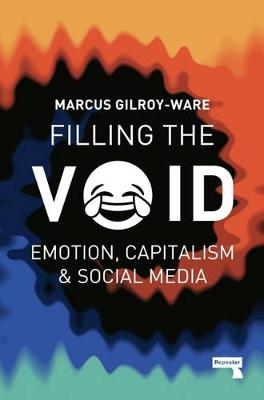 Filling the Void: Emotion, Capitalism and Social media