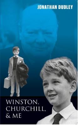 Winston, Churchill, and Me: Childhood Memories of Summers with the Churchills