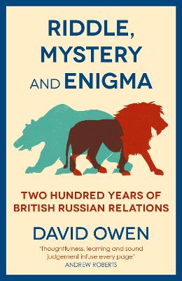 Riddle, Mystery, and Enigma: Two Hundred Years of British-Russian Relations