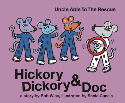 Hickory Dickory & Doc Uncle Able to the Rescue: A Story of Three Mice Trying to Succeed in the Car Repair Business