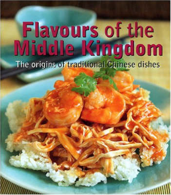 Flavours of the Middle Kingdom: The Origins of Traditional Chinese Dishes