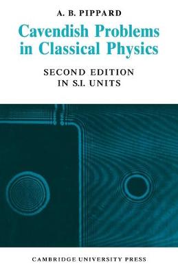 Cavendish Problems in Classical Physics: Second Edition in S. I. Units