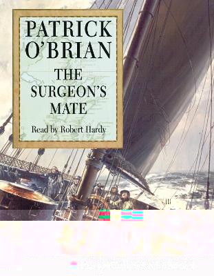 The Surgeon's Mate (Aubrey-Maturin, Book 7)