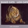 Shake Cats, Lick Cats