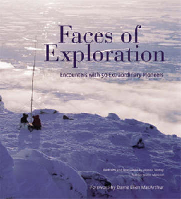 Faces of Exploration: Encounters with 50 Extraordinary Pioneers
