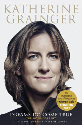 Katherine Grainger: Dreams Do Come True