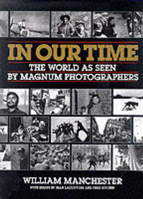 In Our Time: World as Seen by ''Magnum'' Photographers