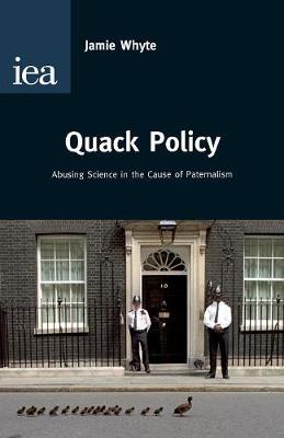 Quack Policy: Abusing Science I the Cause of Paternalism