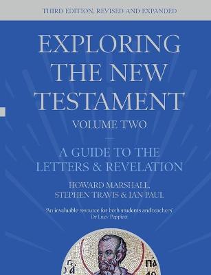 Exploring the New Testament, Volume 2: A Guide to the Letters and Revelation, Third Edition