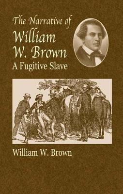 The Narrative of William W.Brown, a