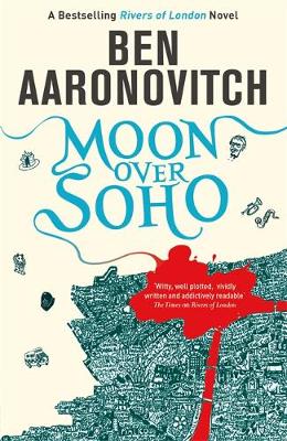 Moon Over Soho: The Second Rivers of London novel