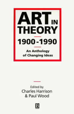 Art in Theory, 1900-90: An Anthology