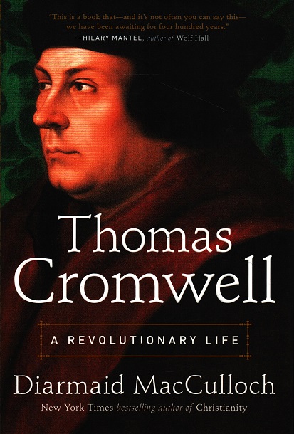 Thomas Cromwell a Revolutionary Life