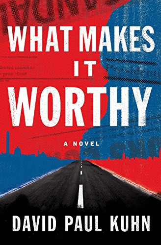 What Makes It Worthy: A Novel