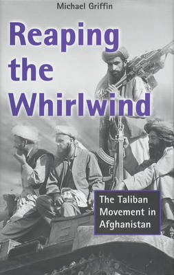 Reaping the Whirlwind: The Taliban Movement in Afghanistan