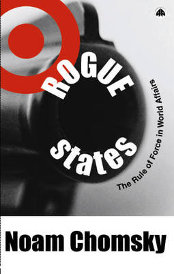 Rogue States: The Rule of Force in World Affairs