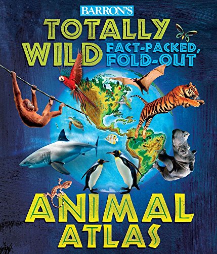 Barron's Totally Wild Fact-packed, Fold-out Animal Atlas